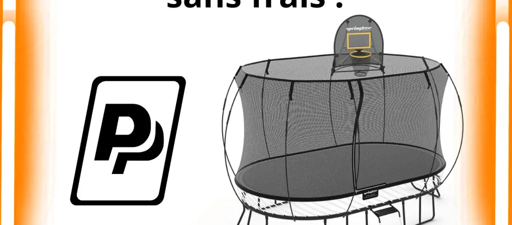 Achetez votre trampoline Springfree avec Paypal